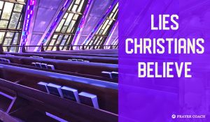 Lies Christians Believe