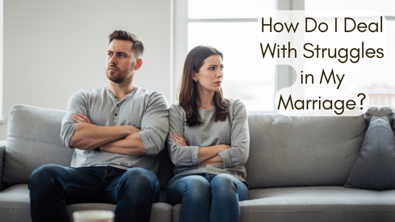 Struggles in My Marriage