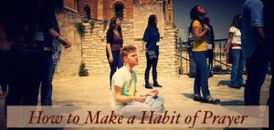 Make a Habit of Prayer
