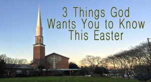 God Wants You to Know This Easter