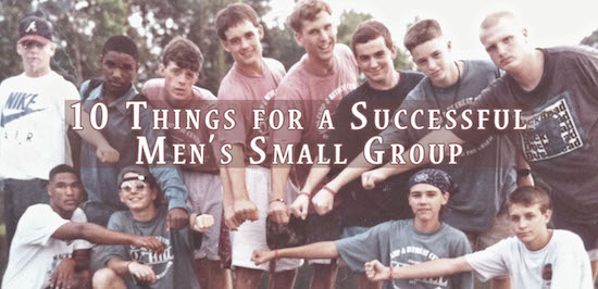 10 Things for a Successful Men's Small Group