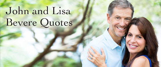 John and Lisa Bevere Quotes