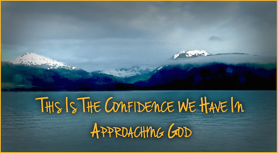 Confidence Approaching God