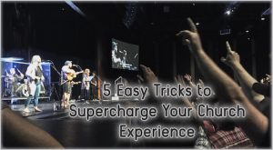 Supercharge Church Experience