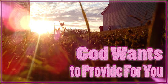 God Wants to Provide For You