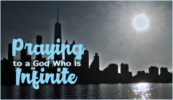Praying to Infinite God