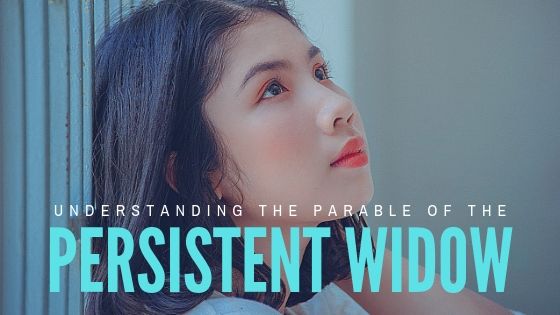 understanding the parable of the persistent widow