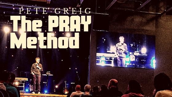 PRAY Method by Pete Grieg