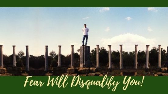 Fear Will Disqualify You