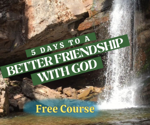 5 Days to a Better Friendship with God