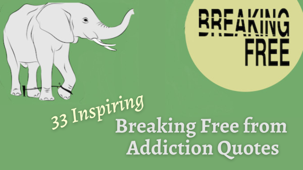 Breaking Free from Addiction Quotes