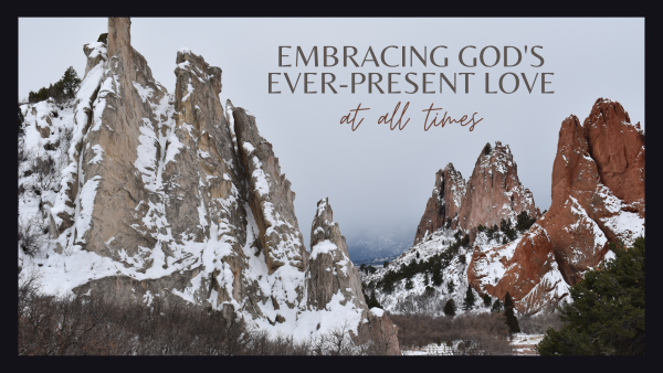 Embracing God's Ever-Present Love