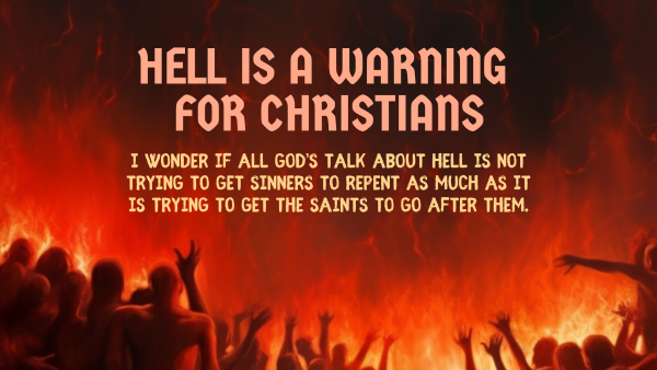Hell is a warning for Christians