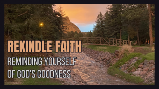 Reminding Yourself of God's Goodness