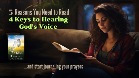 Reasons to Read 4 Keys to Hearing God's Voice