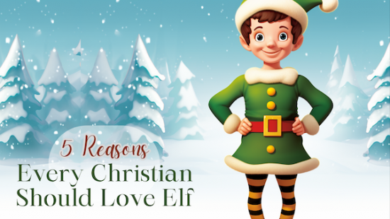 Every Christian Should Love Elf