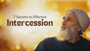 7 Secrets to Effective Intercession - prayer coach