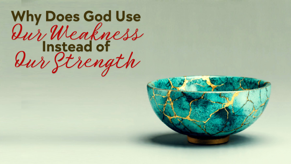 Weakness instead of strength